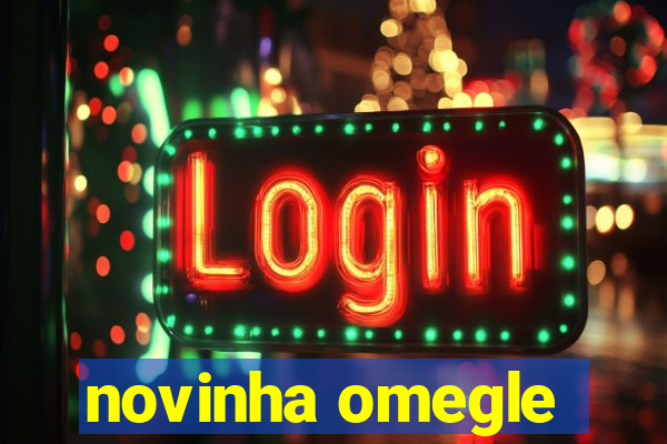 novinha omegle